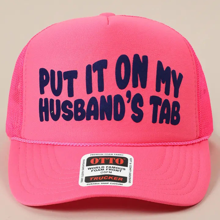 Put it On My Husband’s Tab Neon Pink Trucker Hat
