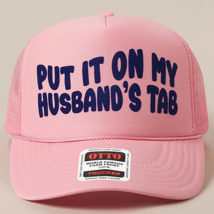 Put It On My Husband’s Tab Light Pink Trucker Hat