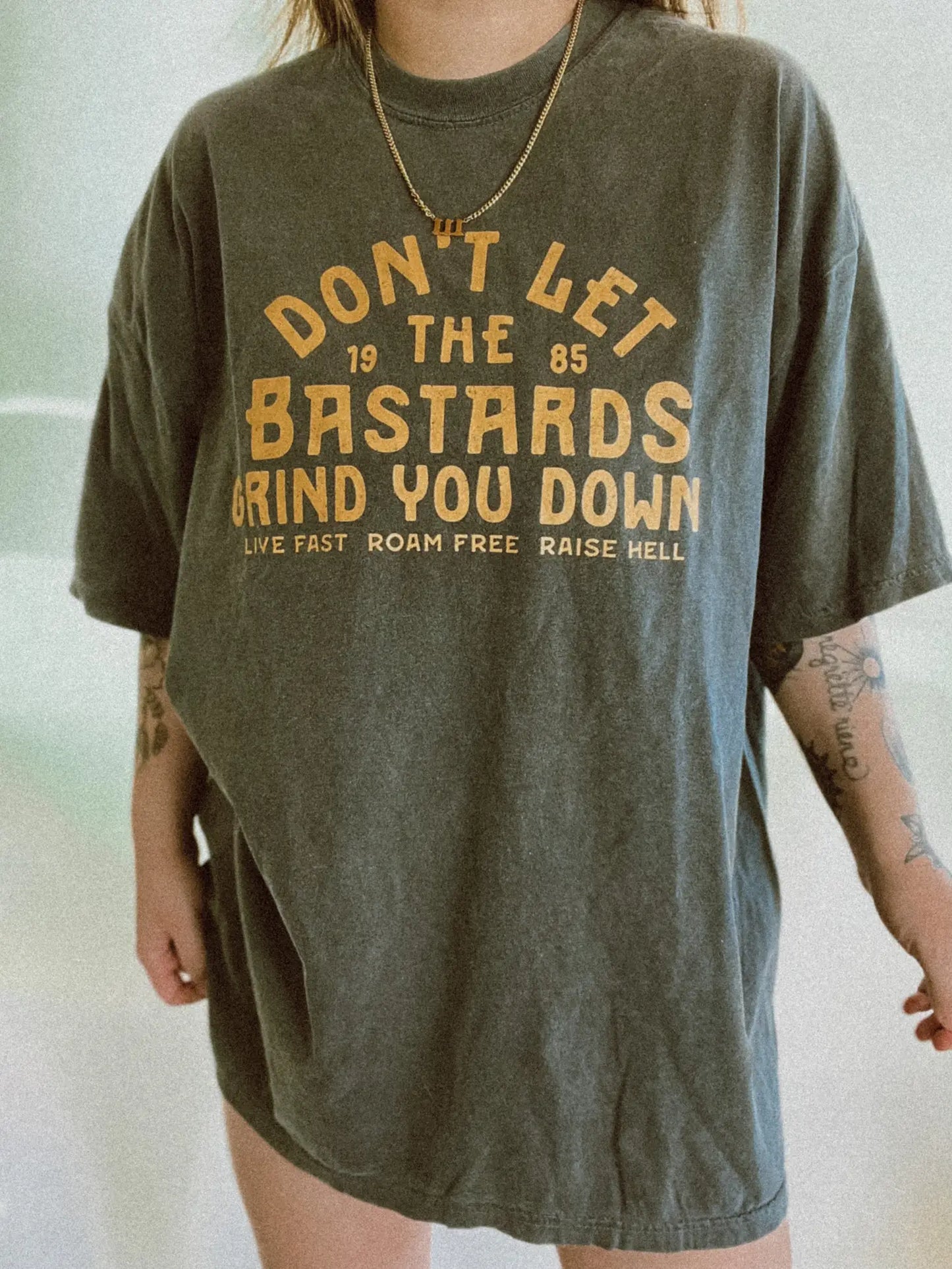 Don't Let the Bastards Grind You Down Smokey T-Shirt
