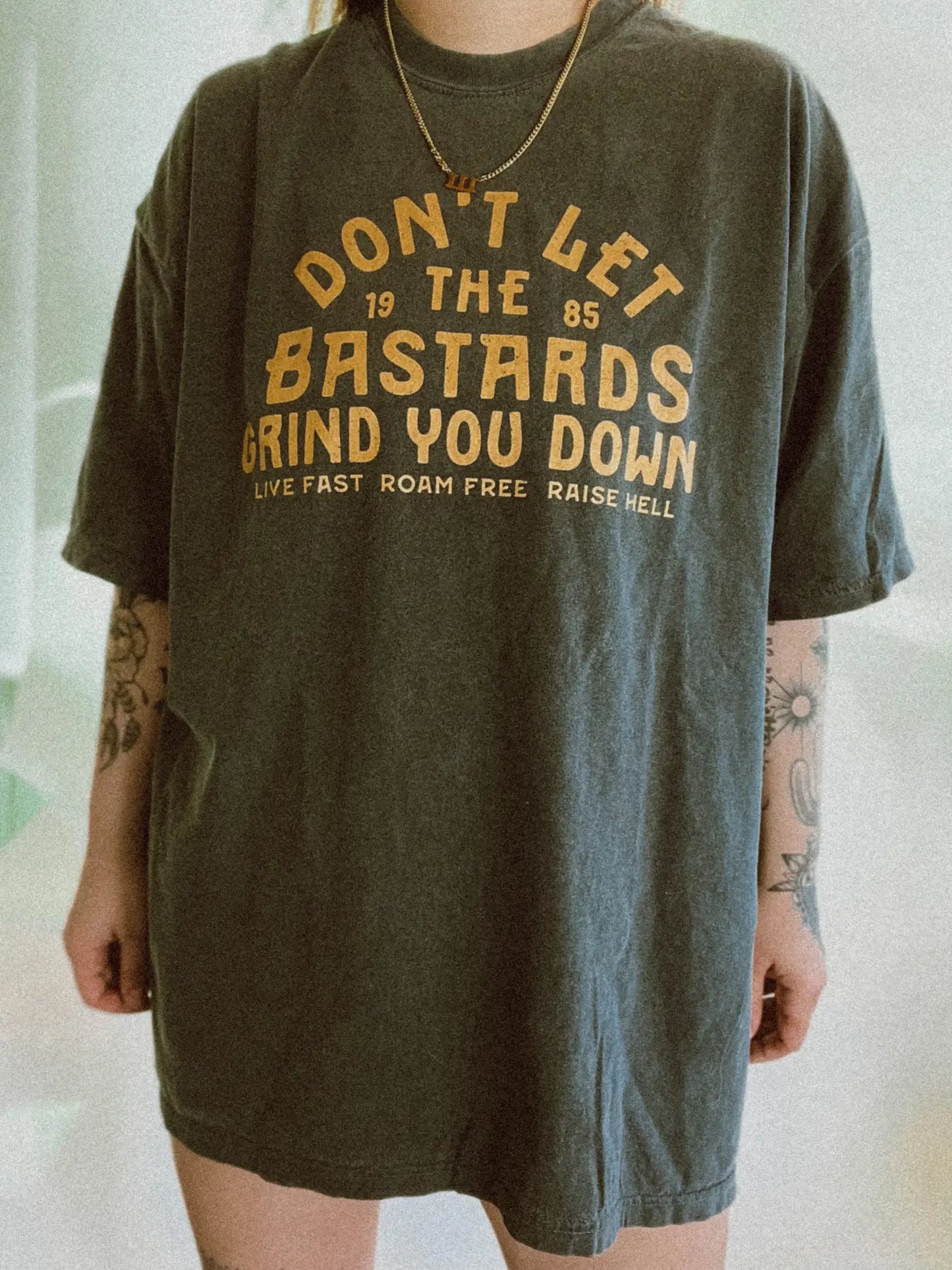 Don't Let the Bastards Grind You Down Smokey T-Shirt