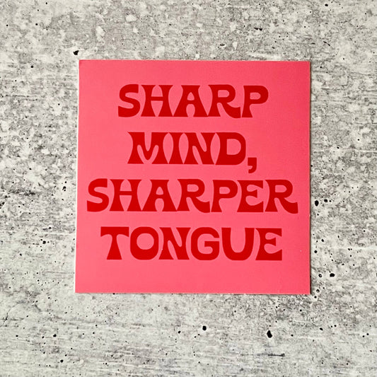 Sharp mind, sharper tongue Sticker