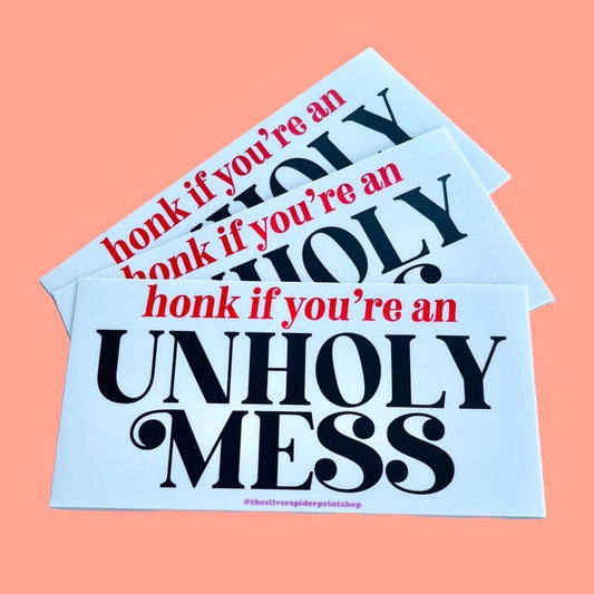 Honk if you’re an unholy mess