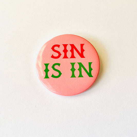 Sin is in Pinback button pin