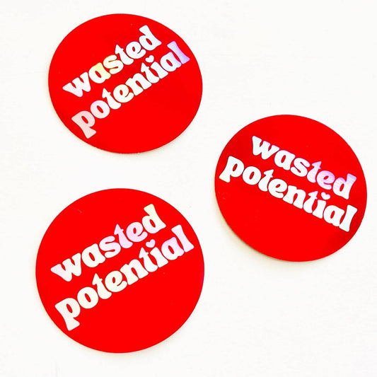 Wasted Potential Holographic Sticker