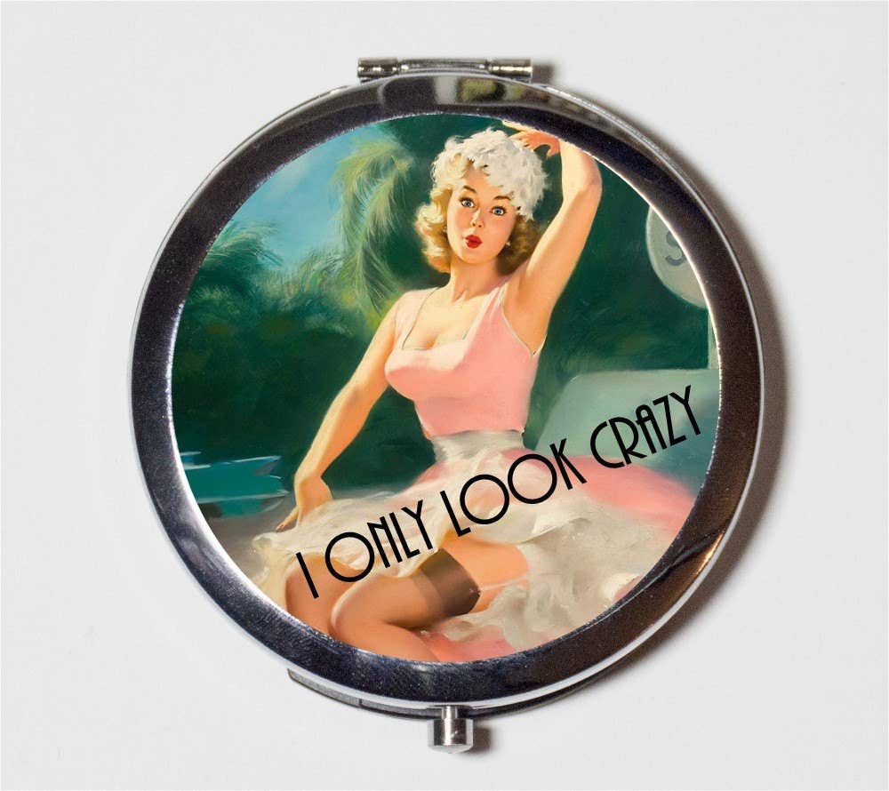 I Only Look Crazy Make Up Pocket Mirror
