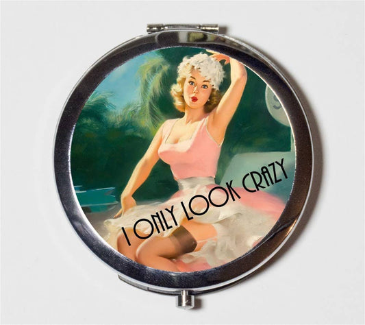 I Only Look Crazy Make Up Pocket Mirror