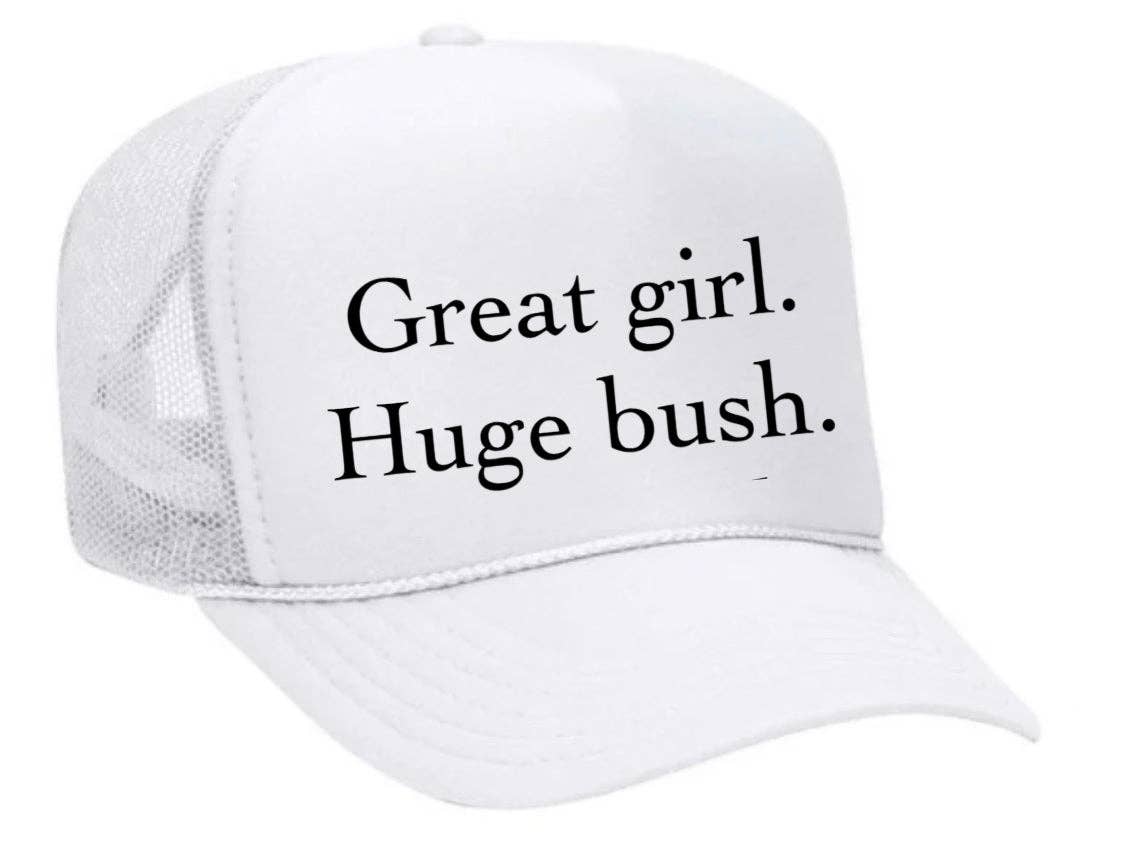 Great Girl Huge Bush Trucker Hat