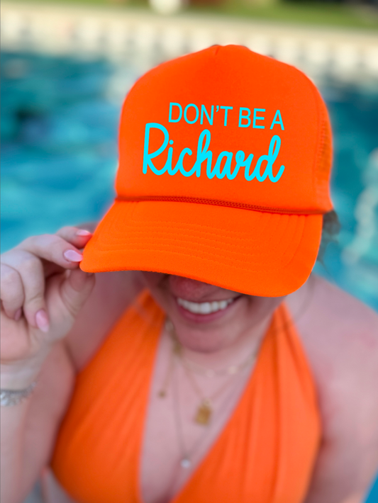 Don't Be A Richard Neon Orange Trucker Hat
