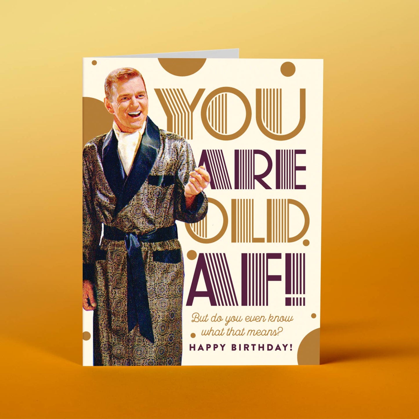 YOU ARE OLD! birthday card