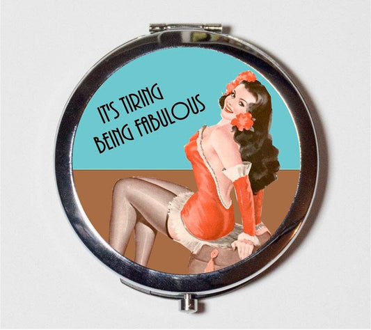 It's Tiring Being Fabulous - Make Up Pocket Mirror