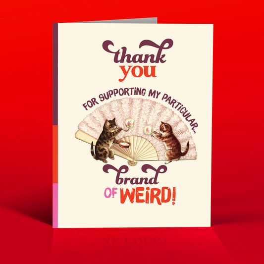 BRAND of WEIRD thank you card