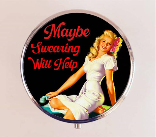 Maybe Swearing Will Help Pin Up Pill Box Case Pillbox