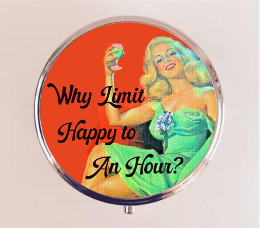 Why Limit Happy to An Hour Pin Up Pill Box Case