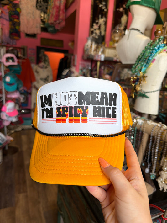 I'm not mean - I'm Spicy Nice Trucker Hat