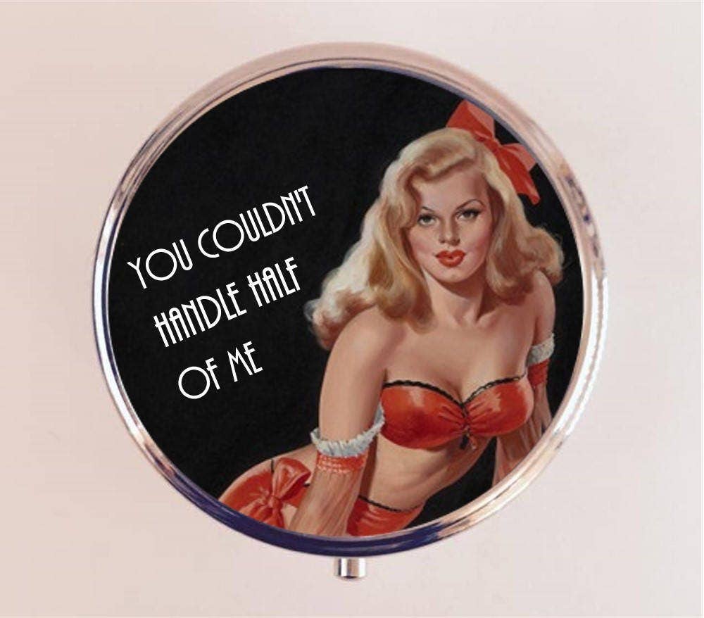 You Couldn't Handle Half of Me Pill Box Case