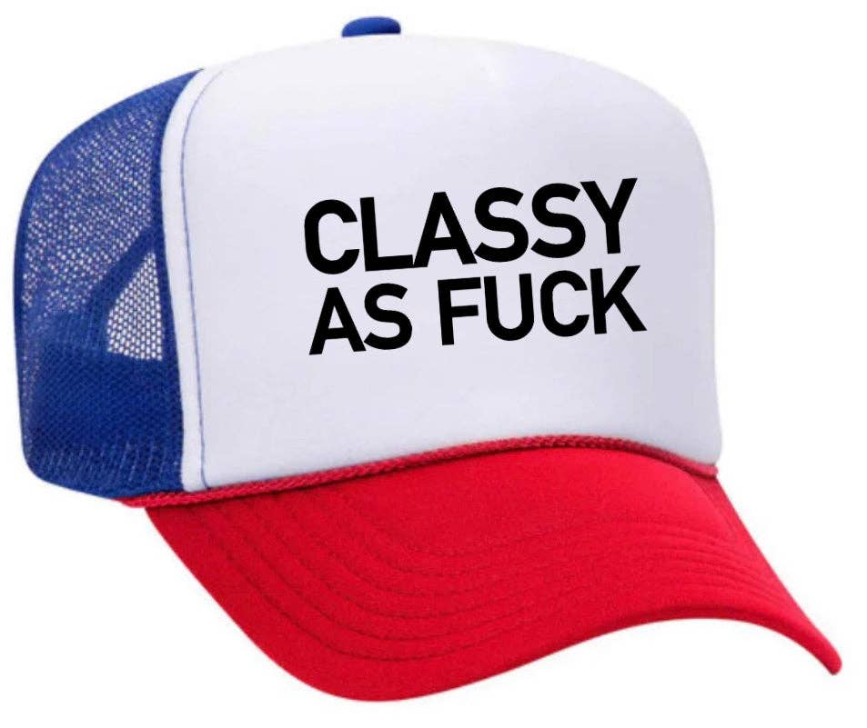 Classy As Fuck Trucker Hat