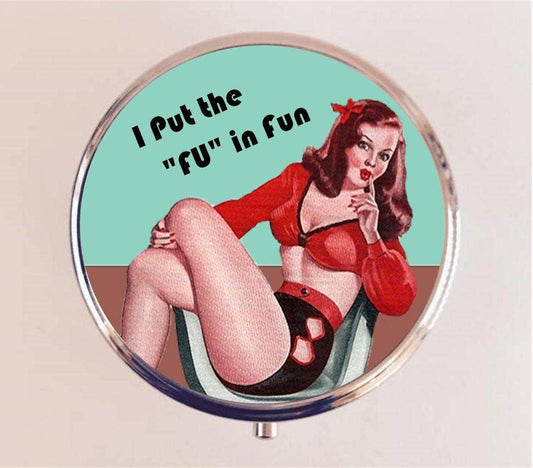 I Put the FU in Fun Pill Box Case