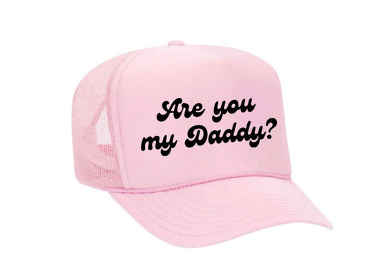 Are You My Daddy? Trucker Hat