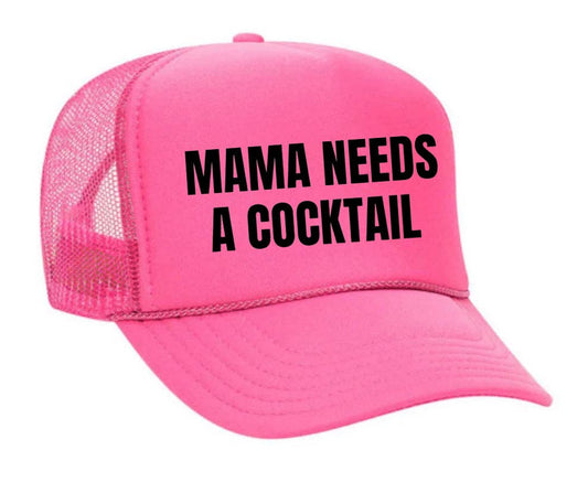 Mama Needs A Cocktail Trucker Hat