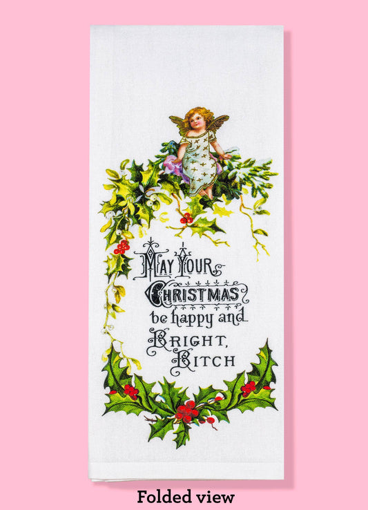 May Your Christmas Be Happy and Bright B*tch dishtowel