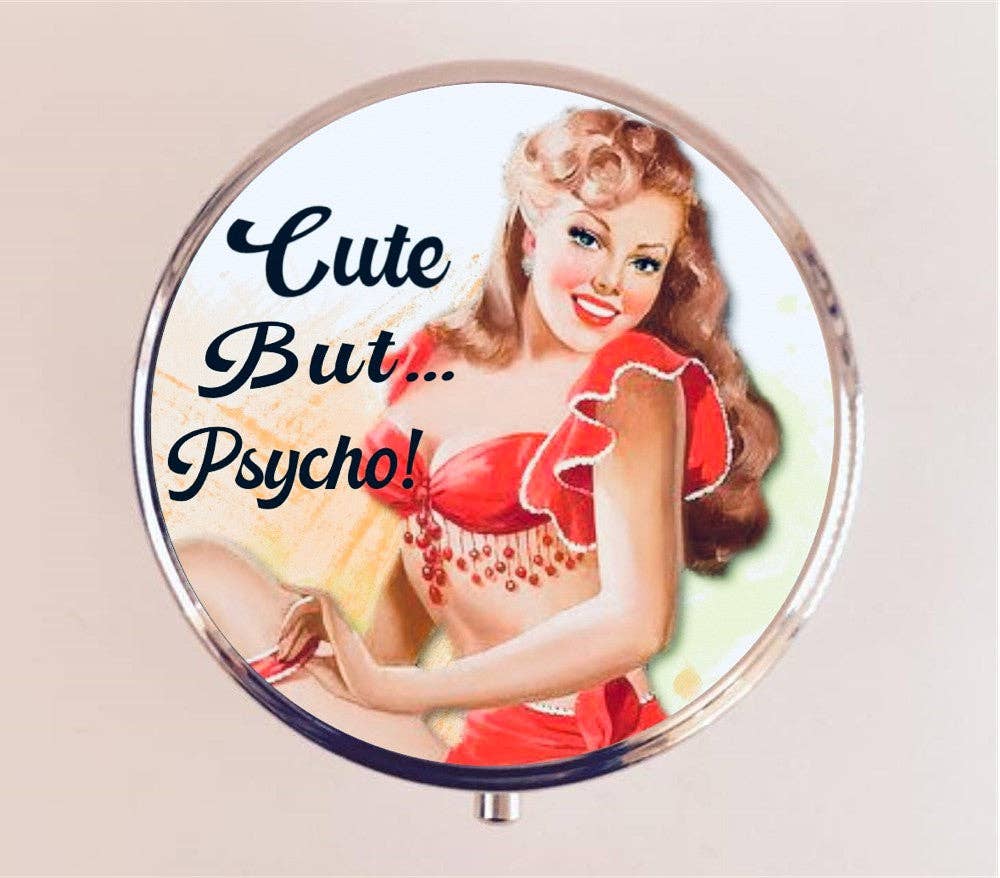 Cute But Psycho Pin Up Pill Box Case