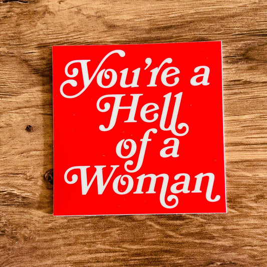 You’re a Hell of a Woman