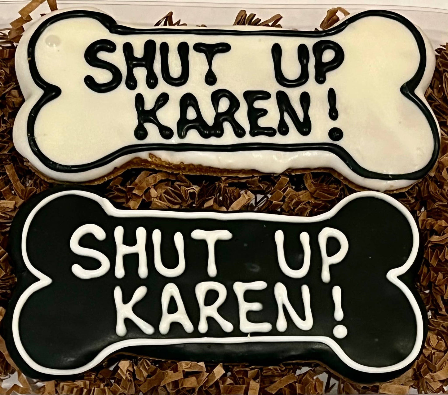 SHUT UP KAREN !!! 6" Bone
