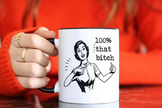 100% that bitch Coffee Cup