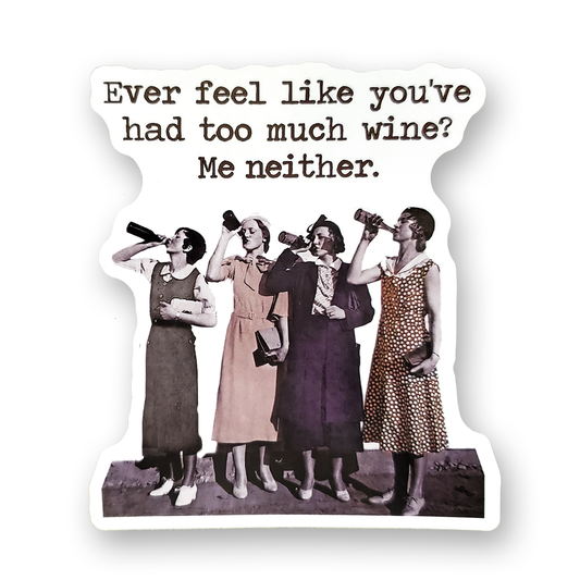 Ever feel like you had too much wine?